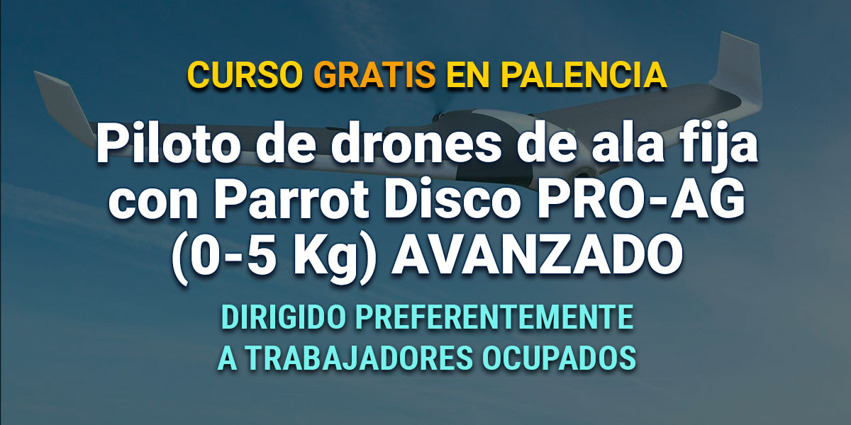 Curso gratis en Palencia de Piloto de drones de ala fija con Parrot Disco PRO-AG (0-5 Kg) AVANZADO