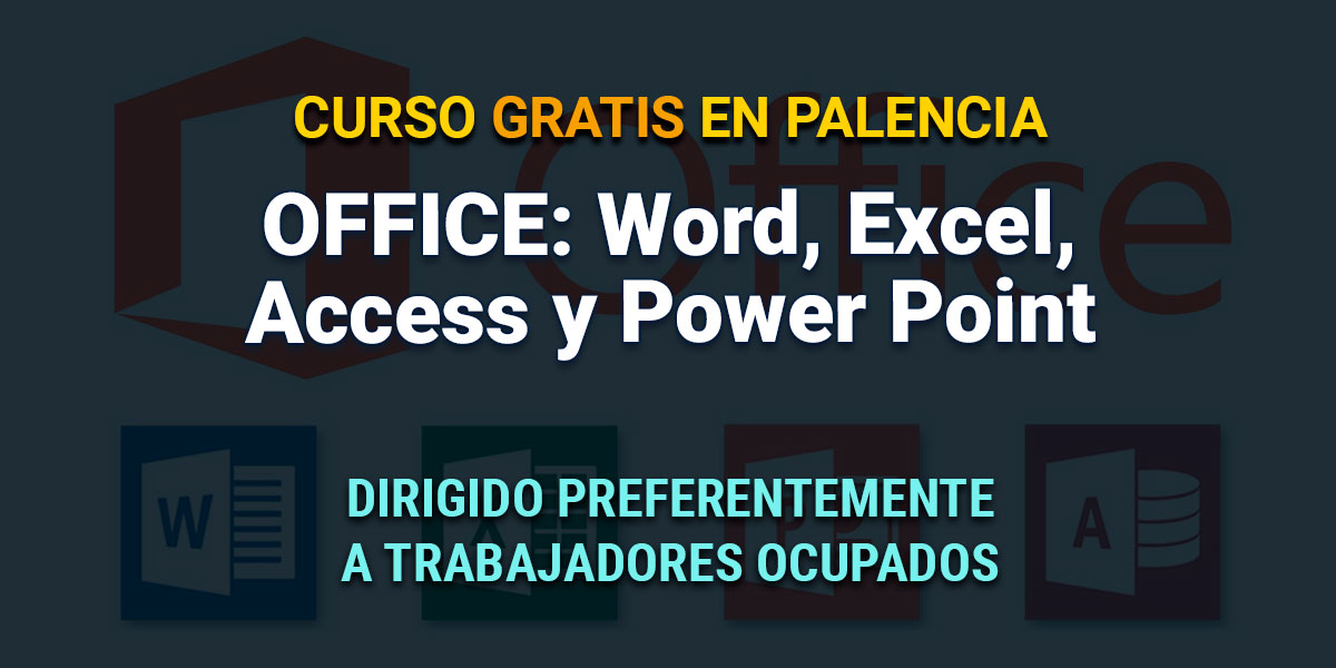 Curso gratis en Palencia de Office: Word, Excel, Access y Power Point