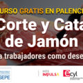 Curso gratis de corte y cata de jamón en Palencia